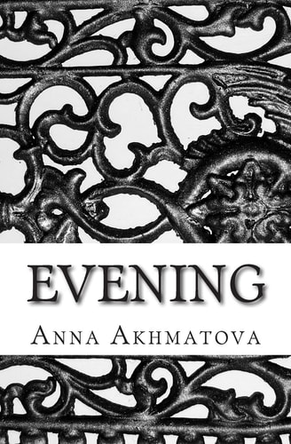 Evening Poetry of Anna Akhmatova