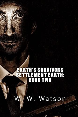 Earth's Survivors Settlement Earth: Book Two
