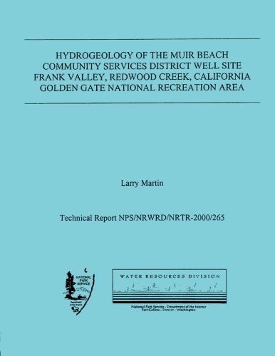 Hydrogeology of the Muir Beach Community Services District Well Site, Frank Valley, Redwood Creek, California Golden Gate National Recreation Area