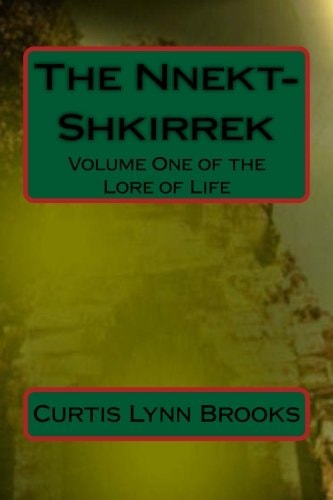 The Nnekt-Shkirrek Volume One of The Lore of Life