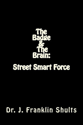 The Badge and the Brain Street Smart Force