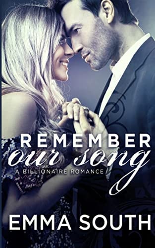 Remember Our Song A Billionaire Romance