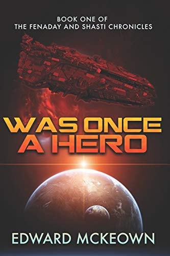 Was Once a Hero First Book in the Shasti and Fenaday Chronicles