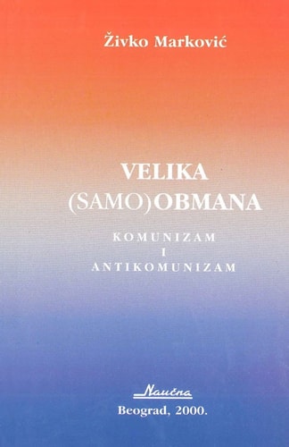 Velika (Samo) Obmana Komunizam I Antikomunizam