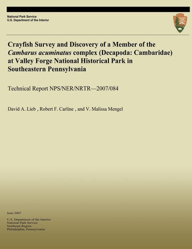 Crayfish Survey and Discovery of a Member of the Cambarus Acuminatus Complex (Decapoda Cambaridae) at Valley Forge National Historical Park in Southeastern Pennsylvania
