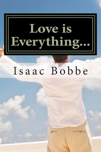 Love Is Everything...