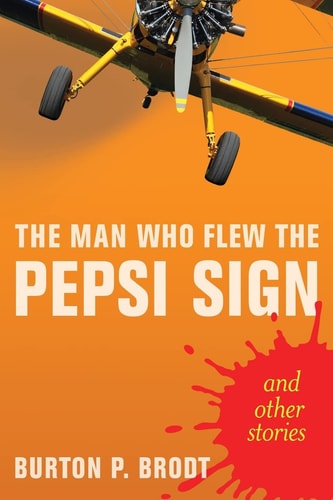 The Man Who Flew the Pepsi Sign (and Other Stories)