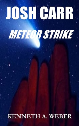 Josh Carr: Meteor Strike (The Josh Carr Saga)