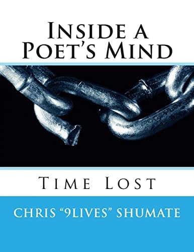 Inside a Poet's Mind A Poetry Collection by Chris "9Lives" Shumate
