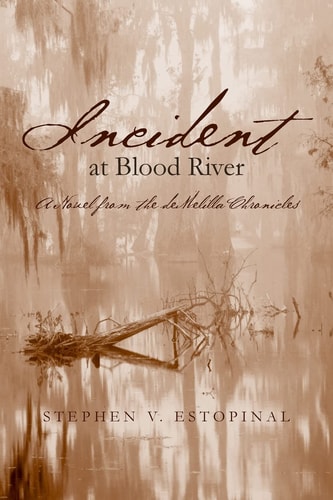 Incident at Blood River A Novel from the DeMelilla Chronicles