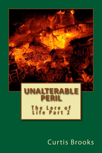 Unalterable Peril The Lore of Life Part 2