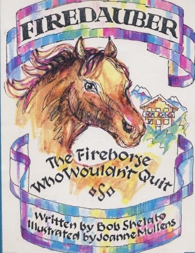 Firedauber: The Firehorse Who Wouldn't Quit