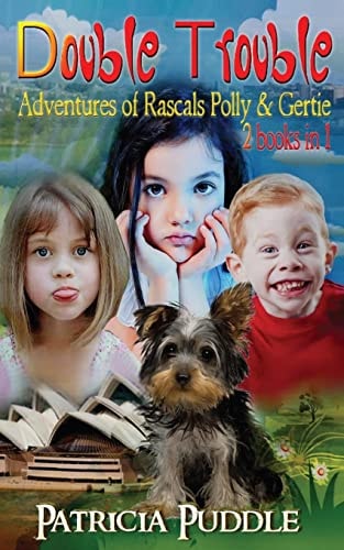 Double Trouble Adventures of Rascals Polly and Gertie 2 Books In 1