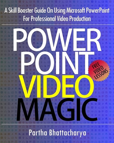 PowerPoint Video Magic A Skill Booster Guide on Using Microsoft PowerPoint for Professional Video Production