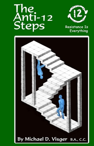 The Anti-12 Steps Resistance Is Everything