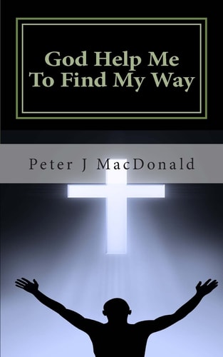 God Help Me To Find My Way Discovering Gods Has a Plan for Your Life