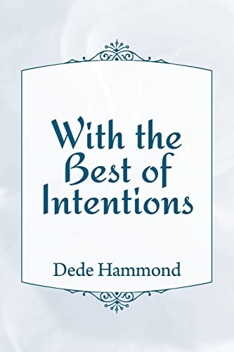 With the Best of Intentions