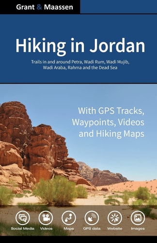 Hiking in Jordan Trails in and Around Petra, Wadi Rum and the Dead Sea Area - With GPS E-trails, Tracks and Waypoints, Videos, Planning Tools and Hiking Maps