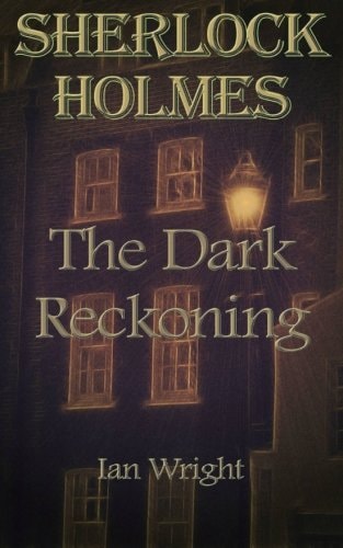 Sherlock Holmes The Dark Reckoning