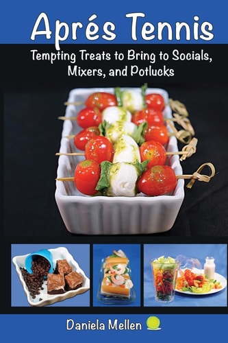 Aprés Tennis Tempting Treats to Bring to Socials, Mixers and Potlucks