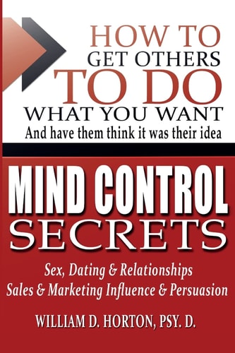 Secret Mind Control How To Get Others To Do What You Want
