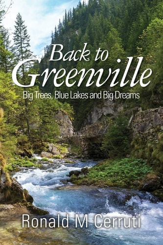 Back to Greenville Big Trees, Blue Lakes and Big Dreams