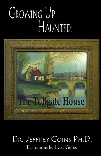 Growing Up Haunted The Tollgate House