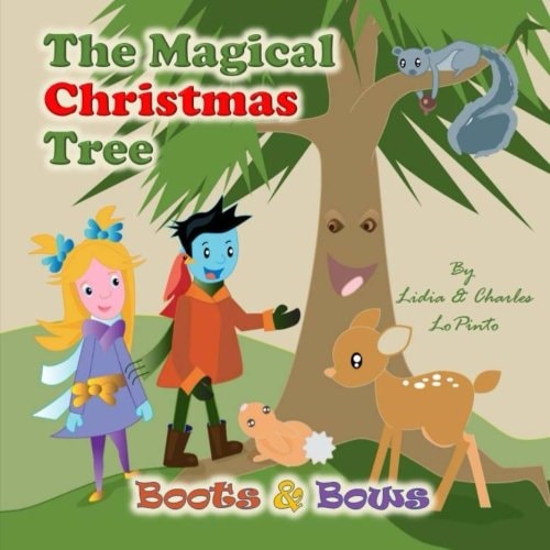 The Magical Christmas Tree Boots and Bows Learn about Forest Conservation from a Magical Talking Christmas Tree and Animals