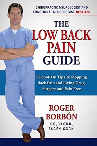 Low Back Pain Guide 2nd Edition 52 Spot-On Tips To Stopping Back Pain and Living Drug, Surgery, and Pain Free