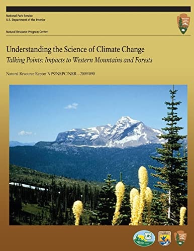 Understanding the Science of Climate Change Talking Points - Impacts to Western Mountains and Forests