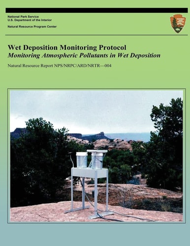 Wet Deposition Monitoring Protocol Monitoring Atmospheric Pollutants in Wet Deposition