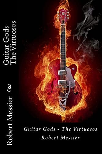 Guitar Gods The Virtuosos