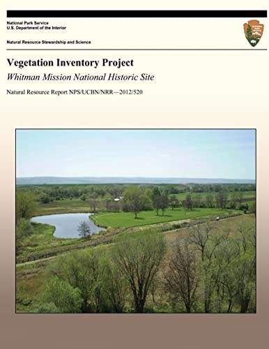 Vegetation Inventory Project Whitman Mission National Historic Site
