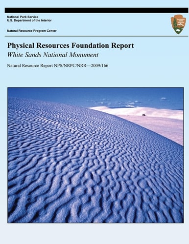 Physical Resources Foundation Report White Sands National Monument