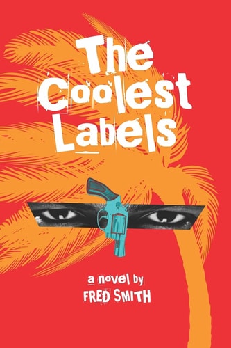 The Coolest Labels A Miami Novel
