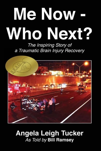 Me Now - Who Next? The Inspiring Story of a Traumatic Brain Injury Recovery