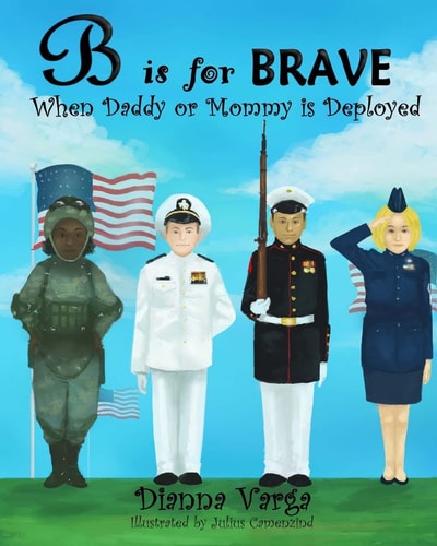 B Is for BRAVE When Daddy Or Mommy Is Deployed