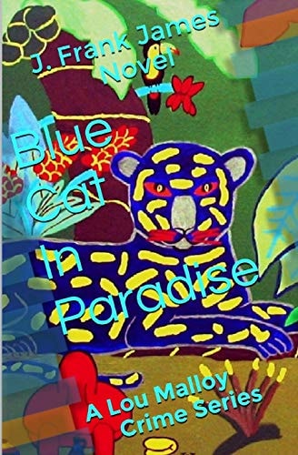 Blue Cat In Paradise A Lou Malloy Crime Series