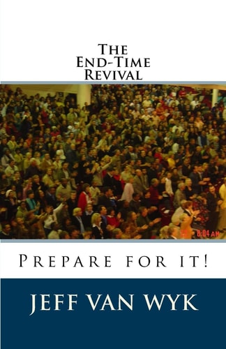 The End-Time Revival Prepare for It!