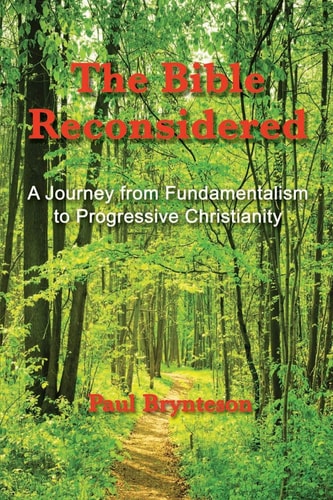 The Bible Reconsidered (library Edition) A Journey from Fundamentalism to Progressive Christianity