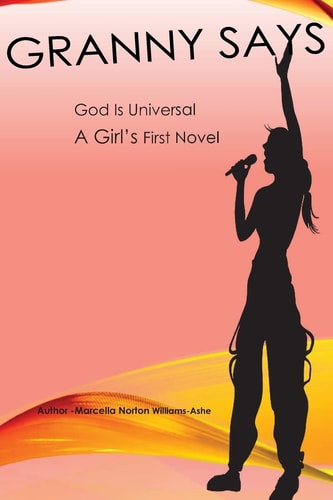 Granny Says God Is Universal A Girl's First Novel