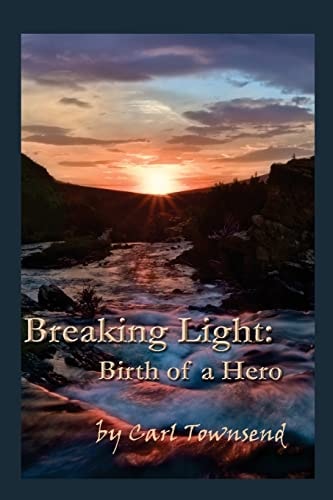 Breaking Light Birth of a Hero (Book 1)