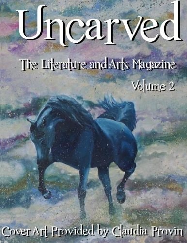 Uncarved The Literature and Arts Magazine