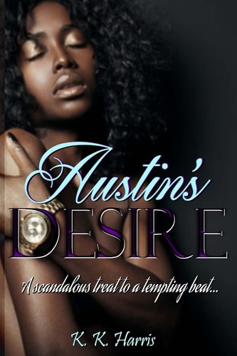 Austin's Desire The Desires of the Heart Can Make Dreams a Reality.
