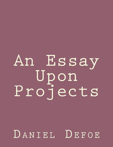 An Essay Upon Projects