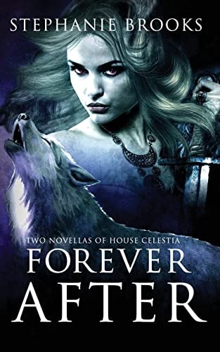 Forever After Two Novellas of House Celestia
