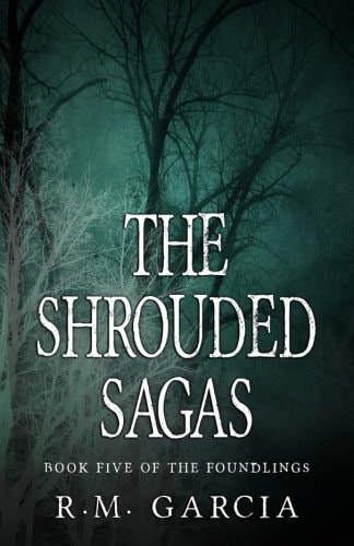The Shrouded Sagas (The Foundlings)