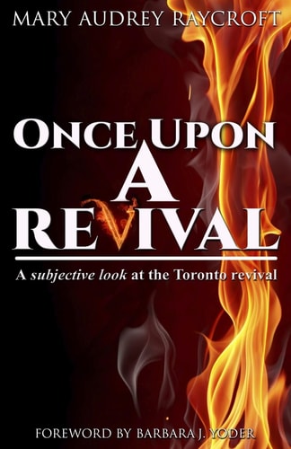 "Once Upon a Revival..." A Subjective Look at the Toronto Revival