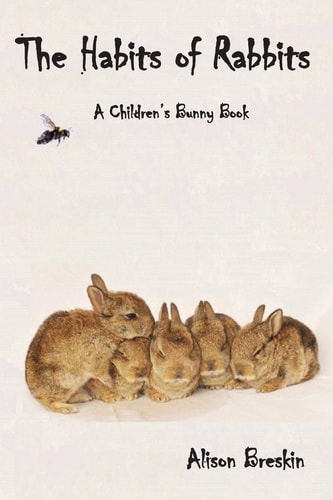 The Habits of Rabbits A Children's Bunny Book