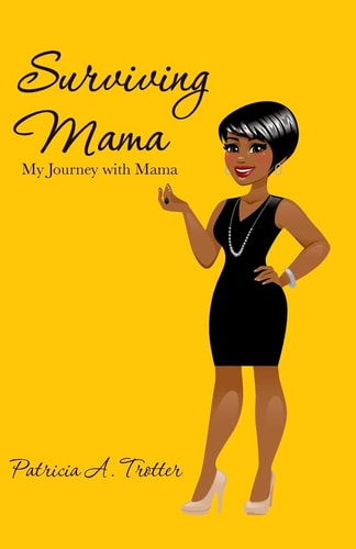 Surviving Mama My Journey with Mama